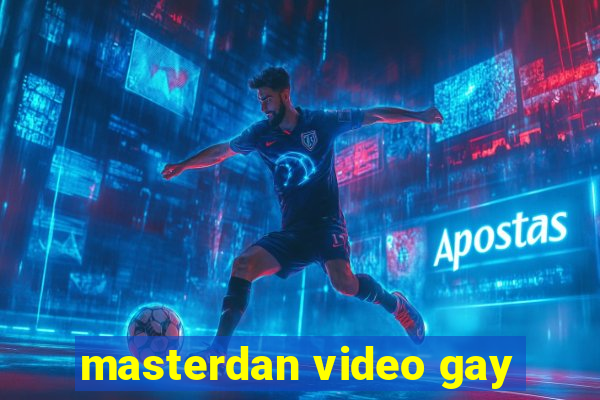 masterdan video gay